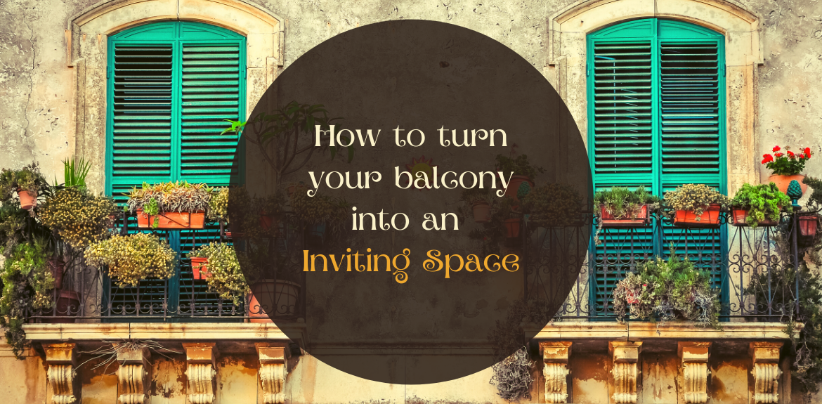 How to turn your balcony into an inviting space
