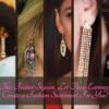This festive season, let these earrings create a fashion statement for you!