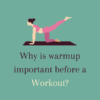 Why is warmup important before a workout